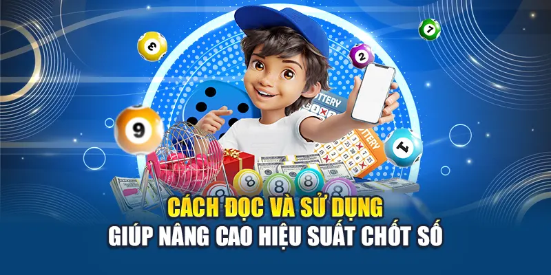 Cách đọc và sử dụng giúp nâng cao hiệu suất chốt số