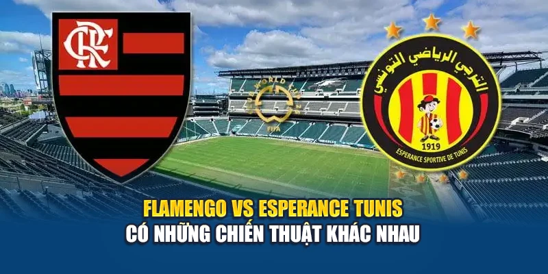Soi Kèo Bóng Đá Flamengo Vs Esperance Tunis Từ wvv-shibasvvap.com.de 2 Flamengo vs Esperance Tunis có những chiến thuật khác nhau