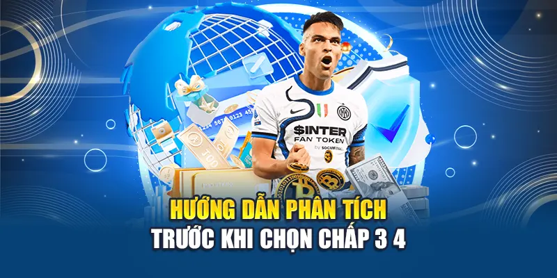 Kèo Chấp 3 4 Tại W88 Là Gì Và Cách Đọc Chuẩn Xác Nhất 2 Hướng dẫn phân tích trước khi chọn chấp 3 4