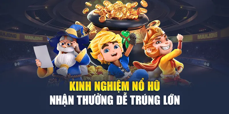 Quay Hũ Nhận Thưởng Cực Khủng Cùng Loạt Game Hot Tại W88 3 Kinh nghiệm nổ hũ nhận thưởng dễ trúng lớn
