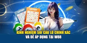 Kinh Nghiệm Soi Cầu Lô Chính Xác Và Dễ Áp Dụng Tại W88