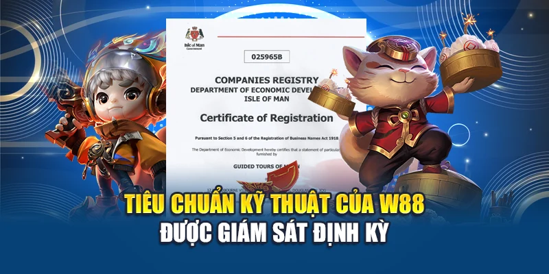 Giấy Phép Hoạt Động W88 3 Tiêu chuẩn kỹ thuật của W88 được giám sát định kỳ