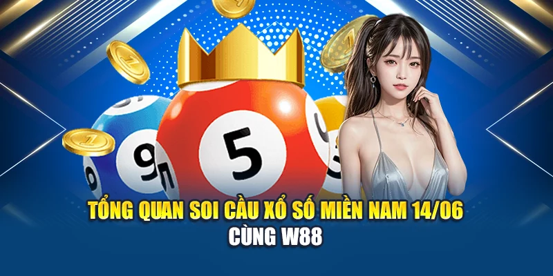 Soi Cầu Xổ Số Miền Nam 14/06 - Dự ĐoánTừng Con Số Cùng W88 1 Tổng quan soi cầu xổ số miền Nam 14/06 cùng W88