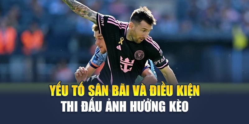 Soi Kèo Bóng Đá Inter Miami Cf Vs Fc Porto - Đọc Chuẩn Kèo 3 Yếu tố sân bãi và điều kiện thi đấu ảnh hưởng kèo